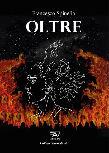Oltre - Francesco Spinello - Libro Pav Edizioni 2022, Storie di vita | Libraccio.it