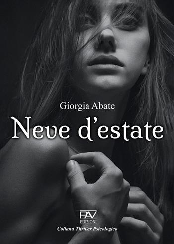Neve d'estate - Giorgia Abate - Libro Pav Edizioni 2022 | Libraccio.it