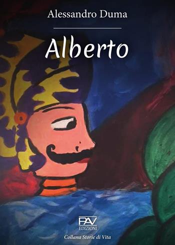 Alberto - Alessandro Duma - Libro Pav Edizioni 2022, Storie di vita | Libraccio.it