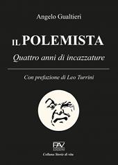 Il polemista. Quattro anni di incazzature