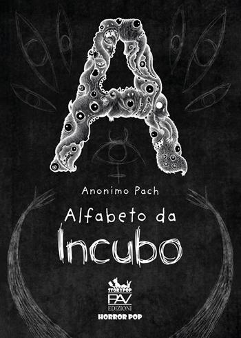 Alfabeto da incubo - Anonimo Pach - Libro Pav Edizioni 2022, Horrorpop | Libraccio.it