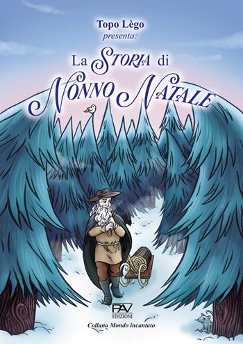 La storia di Nonno Natale - Bruno Scorsone - Libro Pav Edizioni 2022, Mondo incantato | Libraccio.it