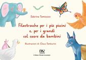 Filastrocche per i più piccini e... per i grandi col cuore da bambini