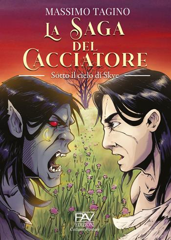 Sotto il cielo di Skye. La saga del cacciatore. Vol. 2 - Massimo Tagino - Libro Pav Edizioni 2023, Fantasy | Libraccio.it