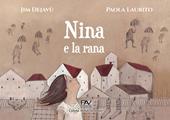 Nina e la rana. Ediz. illustrata