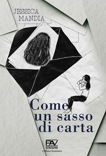Come un sasso di carta - Jessica Mandia - Libro Pav Edizioni 2023, Romanzo | Libraccio.it