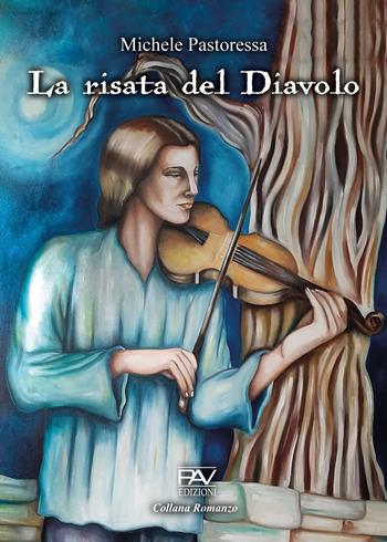 La risata del diavolo - Michele Pastoressa - Libro Pav Edizioni 2023, Romanzo | Libraccio.it