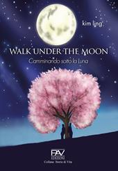 Walk under the moon