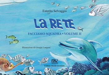 Facciamo squadra. Vol. 2: La rete - Esterita Selvaggio - Libro Pav Edizioni 2023, Mondo incantato | Libraccio.it
