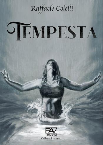 Tempesta - Raffaele Colelli - Libro Pav Edizioni 2023, Romanzo | Libraccio.it