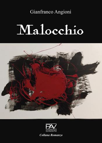 Malocchio - Gianfranco Angioni - Libro Pav Edizioni 2023, Romanzo | Libraccio.it