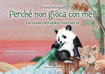 Facciamo squadra. Vol. 4: Perché non gioca con me? - Esterita Selvaggio - Libro Pav Edizioni 2023, Mondo incantato | Libraccio.it