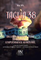 Taglia 38. Racconti, pensieri e poesie sui disturbi del comportamento alimentar
