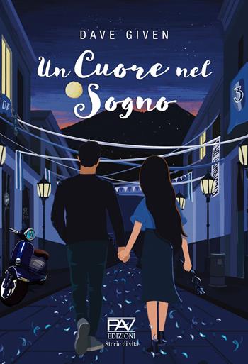 Un cuore nel sogno - Dave Given - Libro Pav Edizioni 2023, Storie di vita | Libraccio.it