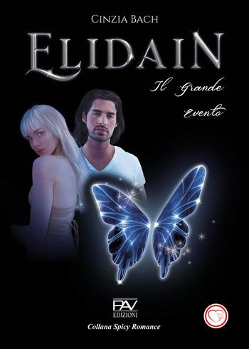 Il grande evento. Elidain. Vol. 1 - Cinzia Bach - Libro Pav Edizioni 2023 | Libraccio.it