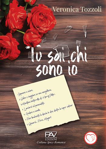 Tu sai chi sono io - Veronica Tozzoli - Libro Pav Edizioni 2023, Spicy romance | Libraccio.it