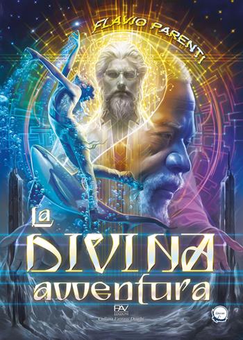 La divina avventura. Ediz. deluxe - Flavio Parenti - Libro Pav Edizioni 2023, Draghi | Libraccio.it