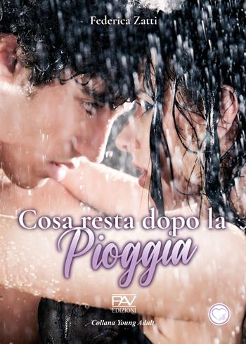 Cosa resta dopo la pioggia. Ediz. deluxe - Federica Zatti - Libro Pav Edizioni 2023, Young adult romance | Libraccio.it