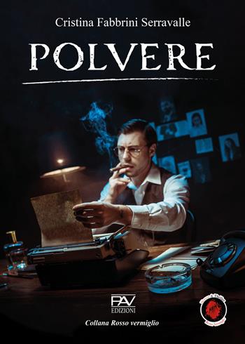 Polvere - Cristina Fabbrini Serravalle - Libro Pav Edizioni 2024, Rosso vermiglio | Libraccio.it