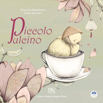 Piccolo pulcino - Valentina Maschietto - Libro Pav Edizioni 2024, Mondo incantato | Libraccio.it