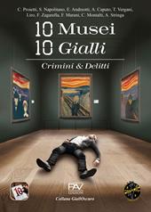 10 musei 10 gialli. Crimini & Delitti