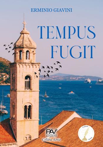 Tempus fugit - Erminio Giavini - Libro Pav Edizioni 2024, Aonia | Libraccio.it
