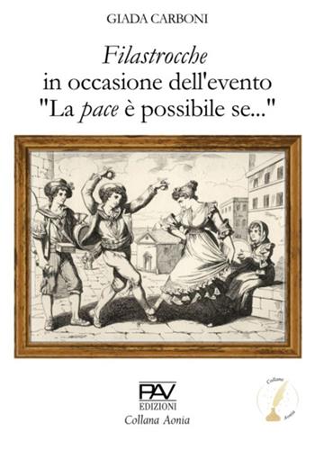 Filastrocche. In occasione dell'evento «La pace è possibile se...» - Giada Carboni - Libro Pav Edizioni 2024, Aonia | Libraccio.it