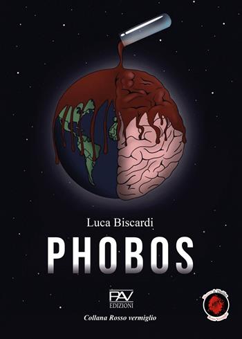 Phobos - Luca Biscardi - Libro Pav Edizioni 2024, Rosso vermiglio | Libraccio.it