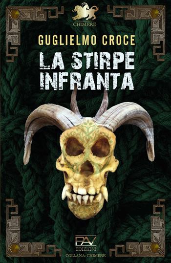 La stirpe infranta - Guglielmo Croce - Libro Pav Edizioni 2024, Chimere | Libraccio.it