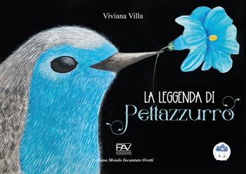 La leggenda di Pettazzurro - Viviana Villa - Libro Pav Edizioni 2024, Mondo incantato | Libraccio.it