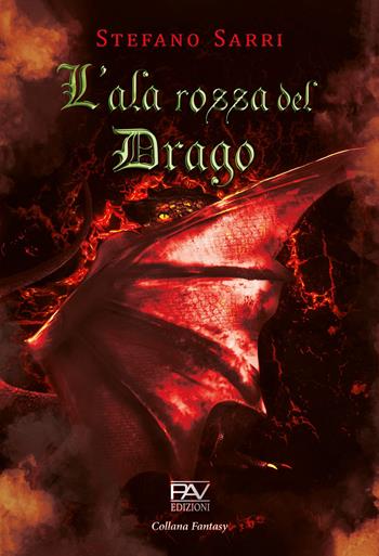 L'ala rossa del drago - Stefano Sarri - Libro Pav Edizioni 2024, Fantasy | Libraccio.it