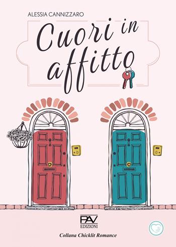 Cuori in affitto - Alessia Cannizzaro - Libro Pav Edizioni 2024, Chicklit romance | Libraccio.it