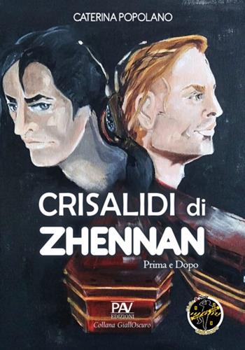 Crisalidi di Zhennan. Prima e dopo. Vol. 1 - Caterina Popolano - Libro Pav Edizioni 2024, GiallOscuro | Libraccio.it