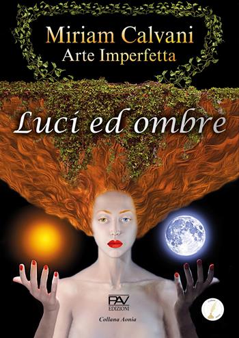 Luci ed ombre - Miriam Calvani - Libro Pav Edizioni 2024, Aonia | Libraccio.it