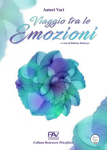 Viaggio tra le emozioni  - Libro Pav Edizioni 2024, Benessere psicofisico | Libraccio.it