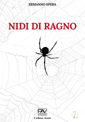 Nidi di ragno - Ermanno Spera - Libro Pav Edizioni 2024, Aonia | Libraccio.it