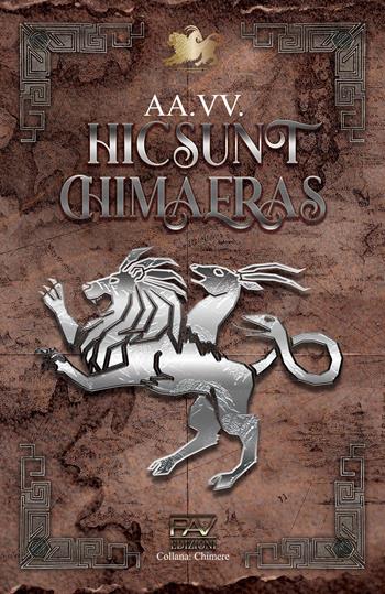 Hic sunt chimaeras  - Libro Pav Edizioni 2025, Chimere | Libraccio.it