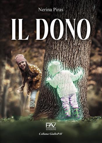 Il dono - Nerina Piras - Libro Pav Edizioni 2025, Giallo | Libraccio.it