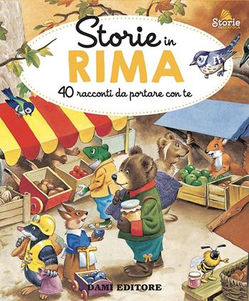 Storie in rima. 40 racconti da portare con te. Ediz. a colori - Anna Casalis - Libro Dami Editore 2021, Storie in scatola | Libraccio.it