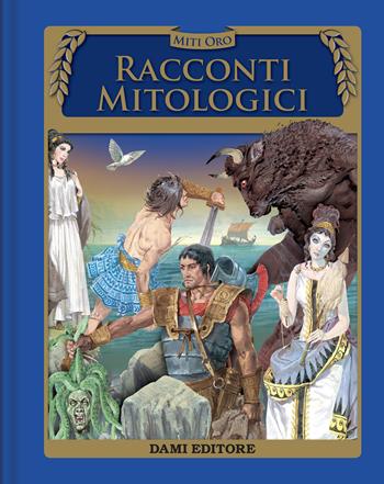 Racconti mitologici  - Libro Dami Editore 2021, Miti oro | Libraccio.it