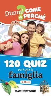 120 quiz per tutta la famiglia. Ediz. a spirale