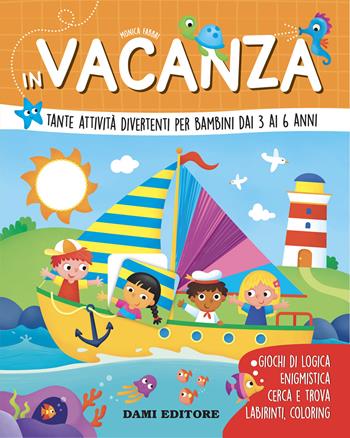 In vacanza. Tante attività divertenti per bambini dai 3 ai 6 anni. Ediz. a colori - Monica Fabbri - Libro Dami Editore 2021, Gioca e impara | Libraccio.it