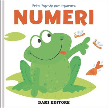 Numeri. Primi pop-up per imparare. Ediz. a colori  - Libro Dami Editore 2022 | Libraccio.it