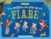 Meraviglioso libro pop-up delle fiabe. Maxi pop-up. Ediz. a colori