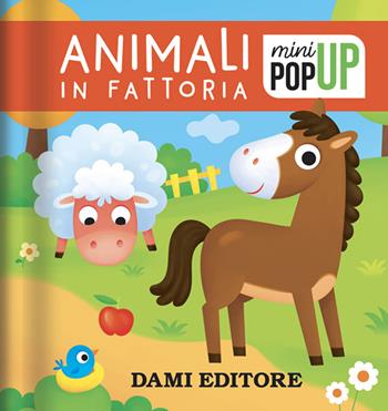 Animali in fattoria. Mini pop-up. Ediz. a colori - Deborah Forni, Vinicio Salvini - Libro Dami Editore 2022 | Libraccio.it