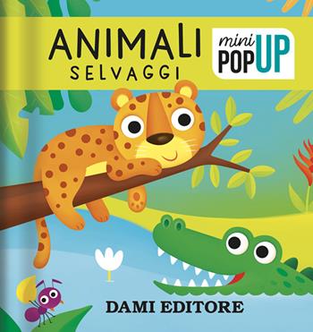Animali selvaggi. Mini pop-up. Ediz. a colori - Deborah Forni, Vinicio Salvini - Libro Dami Editore 2022 | Libraccio.it