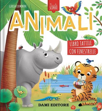 Gli animali. Piccole scoperte. Ediz. a colori - Giulia Cremonini - Libro Dami Editore 2022 | Libraccio.it