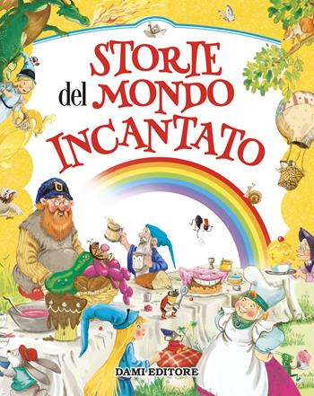 Storie del mondo incantato. Ediz. a colori - Peter Holeinone - Libro Dami Editore 2022, Magic Price | Libraccio.it