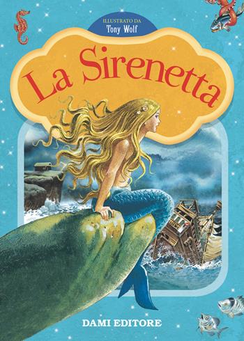 La Sirenetta. Prime storie da leggere. Ediz. a colori  - Libro Dami Editore 2022 | Libraccio.it