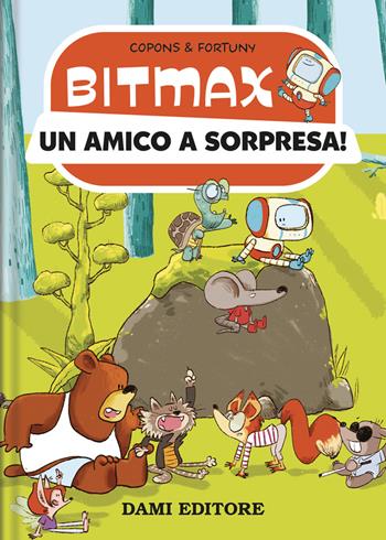 Un amico a sorpresa! Bitmax - Jaume Copons - Libro Dami Editore 2022, Bitmax & Co | Libraccio.it